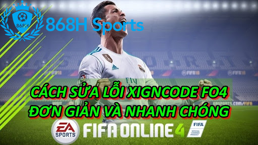 Cách sửa lỗi Xigncode Fo4 đơn giản và nhanh chóng