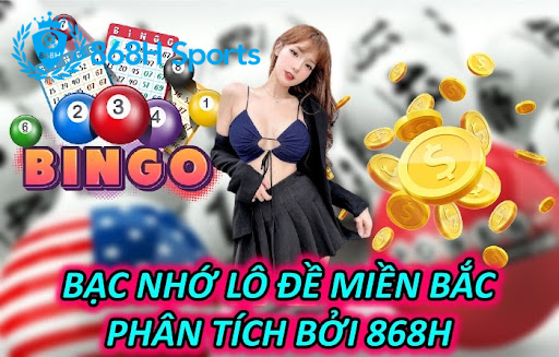 Bạc Nhớ Lô Đề Miền Bắc Phân Tích Bởi 868H