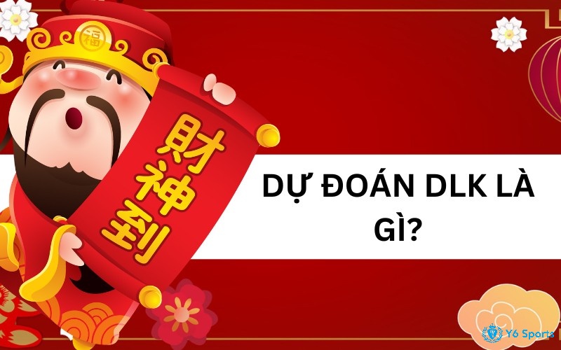 Khái niệm về dự đoán DLK