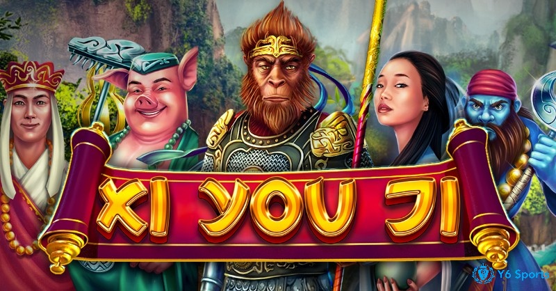 Xi You Ji – Game nổ hũ với chủ đề Tây Du Ký nổi tiếng