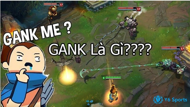 Trong liên quân từ Gank là gì? Đây là hành động cùng đồng đội áp sát đối thủ 