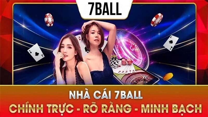 7Ball: Đánh giá nhà cái uy tín cùng những ưu điểm nổi bật